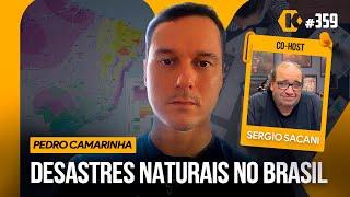 PEDRO CAMARINHA + {SÉRGIO SACANI} - DESASTRES NATURAIS NO BRASIL? - KRITIKÊ #359