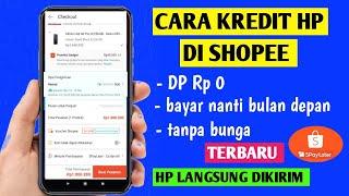 Cara Kredit Hp Di Shopee | Kredit Hp Di Shopee Paylater Tanpa Bunga