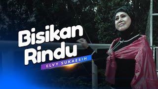 BISIKAN RINDU - ELVY SUKAESIH