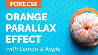 Pure CSS Parallax Effect on Scroll (no JS) - Smooth Parallax Scrolling with Fruits