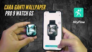 Cara Ganti Wallpaper Smartwatch Pro 9 Watch GS