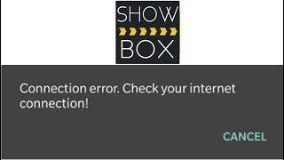 Fix Showbox App Connection Error. Check Your Internet Connection On My Android Phone