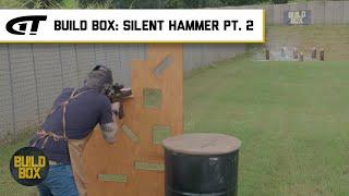 BUILD BOX: Silent Hammer Pt. 2 | Gun Talk Media