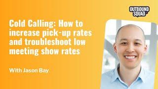 [Tactics] Cold Calling: How to increase pick-up rates and troubleshoot low meeting show rates
