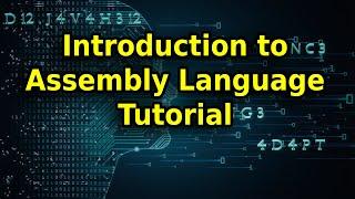 Introduction to Assembly Language Tutorial