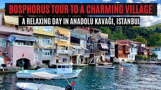 BOSPHORUS CRUISE TOUR TO ANADOLU KAVAĞI | A LOVELY VILLAGE IN ISTANBUL