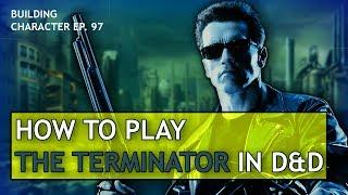 How to Play the Terminator in Dungeons & Dragons (T-800 Build for D&D 5e)