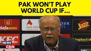 Pakistan May Boycott World Cup If It Loses Asia Cup Hosting Rights: PCB Chairman