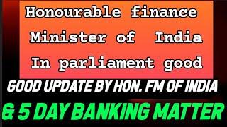 Bankers / Pensioners - Honourable Finance minister in Parliament -good  News :: & 5 day Banking