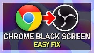 OBS Studio - How to Capture Chrome - Black Screen Fix (in 30 sec)