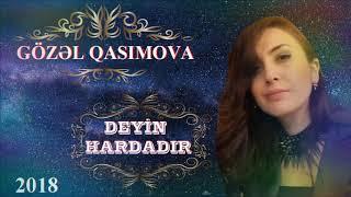 Gozel Qasimova- Deyin Hardadir 2018