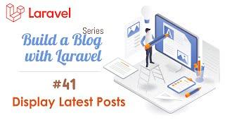 Build a Blog with Laravel [8,9] #41 Display Latest Posts