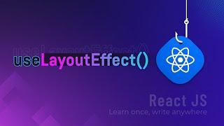 useLayoutEffect() hook | Phân biệt useEffect và useLayoutEffect | React JS