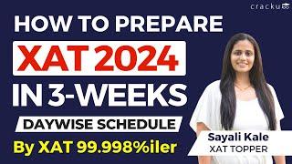 How to prepare for XAT 2024 in 3-Weeks  Best Study-plan By XAT Topper (99.998%ler in XAT)