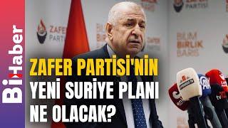 Zafer Partisi'nin Yeni Suriye Planı Ne Olacak? | BiHaber