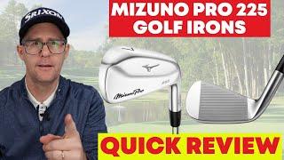 Mizuno Pro 225 Irons - Quick Review