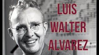 Luis Alvarez Biography, Life Story and Contributions to Science