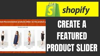 HOW TO CREATE A FEATURED PRODUCT SLIDER ON SHOPIFY 2024