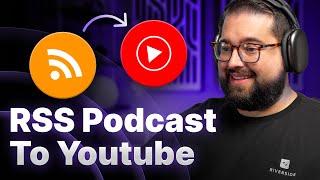 YouTube Now Lets You Import Podcast RSS Feeds! | Full Guide