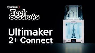 Ultimaker 2+ Connect Features | 3D Printing Tech Sessions