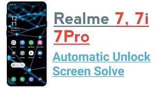 Realme 7, 7i, 7 Pro Automatic Screen Unlock Problem Solve