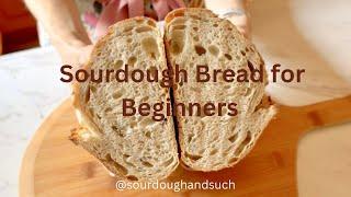 How to Make Sourdough Bread | Easy Beginner Recipe