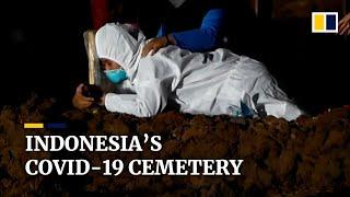 Heartbreaking farewells at Indonesian cemetery as nation sees worst wave of Covid-19 cases, deaths