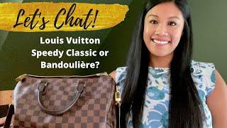 Let's Chat || Louis Vuitton Speedy Classic vs Bandoulière