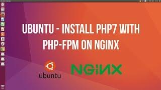 Ubuntu - Install PHP7 with PHP-FPM on NGINX