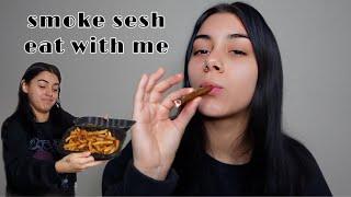 Smoke with me + Eat with me!!