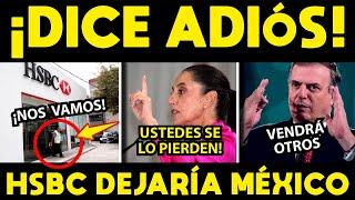 ¡DICE ADIÓS! FILTRAN RUMORES  HSBC POR IRSE DE MÉXICO