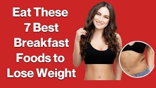 Eat These 7 Best Breakfast Foods to Lose Weight | VisitJoy