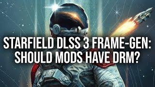 Starfield DLSS 3 Frame-Gen: Is DRM On Mods A Step Too Far?