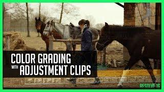 Color Grading With Adjustment Clips!  - Resolve 16 Color Correction Tutorial