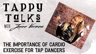 TAP DANCE TUTORIAL - The Importance of Cardio for Tap Dancers - TAPPY TALKS