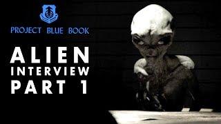 Alien Interview Part 1