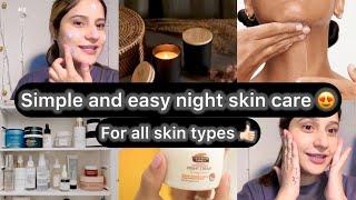 My easy and simple night skin care routine for all skin types get glowing skin with night skin care
