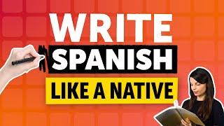 Unlock Spanish Writing Fast: A 20 Minutes Crash Course [Writing]