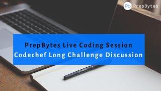 PrepBytes Live Coding Session - CodeChef September Long Challenge Discussion