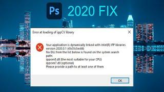 Photoshop 2021 FIX:   Error at loading of ippCV library
