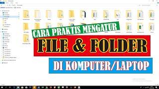 Cara mengatur file dan folder di komputer agar mudah pencarian