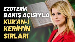 Ezoterik Bakış Açısıyla Kur'an-ı Kerim'in Sırları