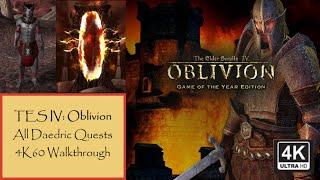 TES IV: Oblivion - All Daedric Quests |4K60| Longplay Full Game Questline Walkthrough No Commentary