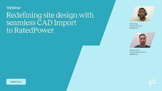 Redefining site design with seamless CAD Import | Webinar by RatedPower