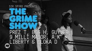 Grime Show: Prez T, Big H, Guyver, 9 Milli Major, Shivz, A.K, Liberty & Gloka D