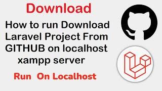 How to run Download Laravel Project From GITHUB on localhost xampp server