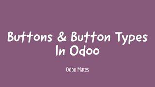 32. How To Add Buttons In Odoo || Odoo Button Types || Odoo 15 Development Tutorials