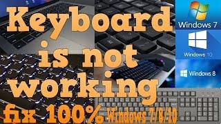 Keyboard Not Working (windows 7/8/10) 100% fix