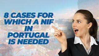 8 Cases for Which a NIF in Portugal is Needed