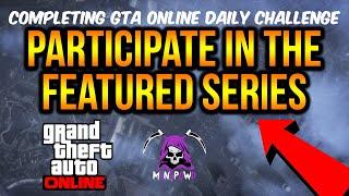 PARTICIPATE IN THE FEATURED SERIES 2024 - DAILY CHALLENGE GUIDE